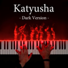 Katyusha (Dark Version) - PianoDeuss