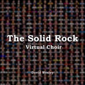 The Solid Rock (Virtual Choir) artwork
