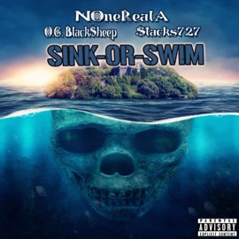 Sink Or Swim (feat. O.G. BlackSheep & Stacks727) NoneReala