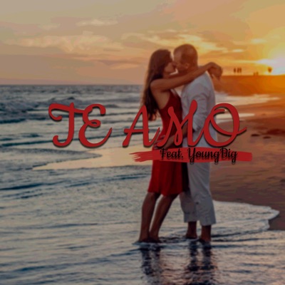 Te Amo (feat. Young Big) - Single