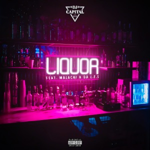 Liquor (feat. Malachi & Da L.E.S)