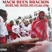Bury Me With My Flag On (feat. Eazy the Truth) - Single - Mack Been Brackin'