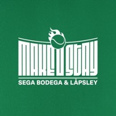 Sega Bodega - Make U Stay