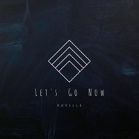 Let's Go Now - Single - Rayelle