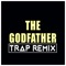 The Godfather (Trap Remix) artwork