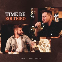 Time de Solteiro - Single - Kaik & Alessandro