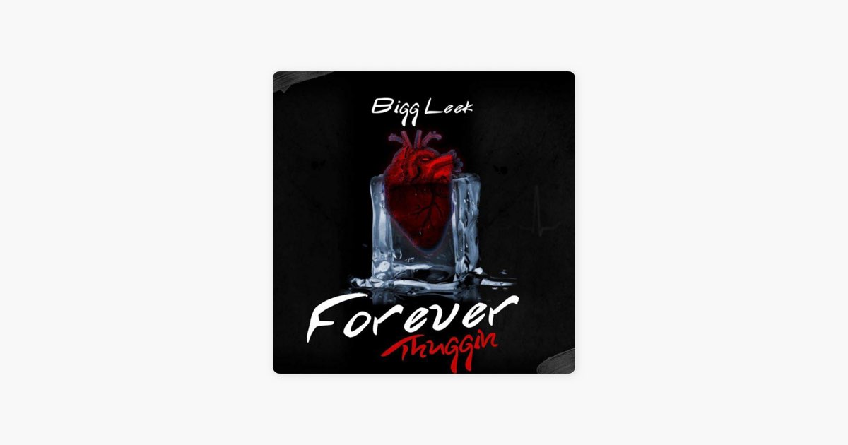 Forever Thuggin' (feat. RayRay) - Song by Bigg Leek - Apple