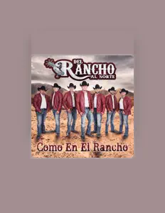 Dengarkan DEL RANCHO AL NORTE, tonton video musik, baca bio, lihat tanggal tur & lainnya!