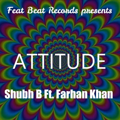 Attitude (feat. Farhan Khan) - Single
