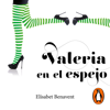 Valeria en el espejo (Saga Valeria 2) - Elísabet Benavent