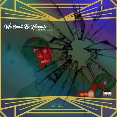 We Cant Be Friends (feat. V.V.G.) - Single