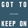 Got to Keep On (Riton Remix) - The Chemical Brothers