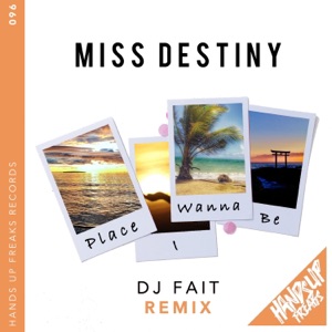 Place I Wanna Be (Remixes) - Single