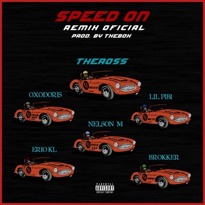 Speed On (feat. Oxodoris, Nelson Mvndelv, Lil Pibi, Brokker & Erio Kl) [Remix] - Single