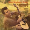 Conway Twitty - I Love You More Today