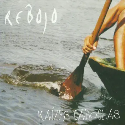Rebojo - Raízes Caboclas Rebojo - Raízes Caboclas