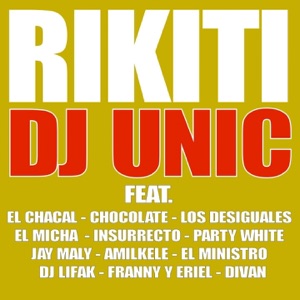 Rikiti (feat. El Chacal, El Micha, Los Desiguales, Insurrecto, Divan, Chocolate, Party White, Jay Maly, El Ministro, DJ Lifak, Franny, Eriel & Amilkele)