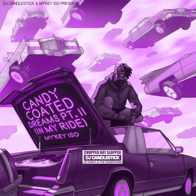 Candy Coated Dreams, Pt. 2 (In My Ride) [ChopNotSlop Remix] - Single