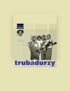 Dengarkan Trubadurzy, tonton video musik, baca bio, lihat tanggal tur & lainnya!