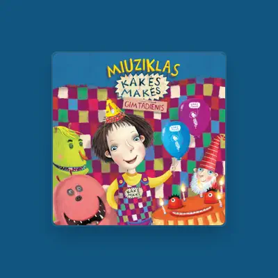 Listen to Kakės Makės gimtadienis, watch music videos, read bio, see tour dates & more!