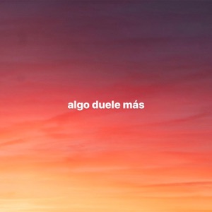 algo duele más - Single