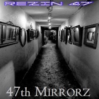 47th Mirrorz - Rezin 47