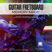 Guitar Fretboard Memory Magic: Painlessly Memorize All the Notes on Your Neck Forever for Instant Recall (Unabridged) - Nick Morrison Cover Art