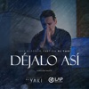 Luis Alfonso Partida El Yaki - Déjalo Así