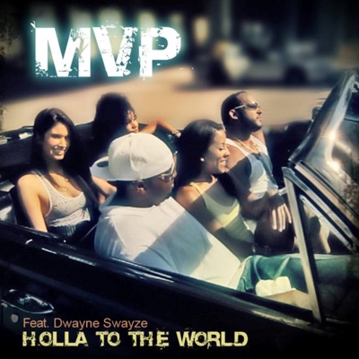 Holla to the World (feat. Dwayne Swayze & Mickaël Solal) - Single
