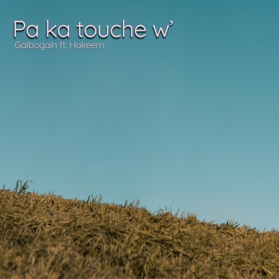Pa Ka Touche W' (feat. Hakeem) - Single