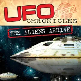 UFO Chronicles: The Aliens Arrive (Original Recording)