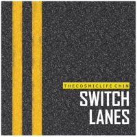 Switch Lanes - Single - Thecosmiclife Chin