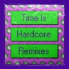 Time Is Hardcore (Remixes) [feat. Kae Tempest & Anita Blay] - Single