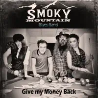 Give My Money Back — Smoky Mountain Blues Band