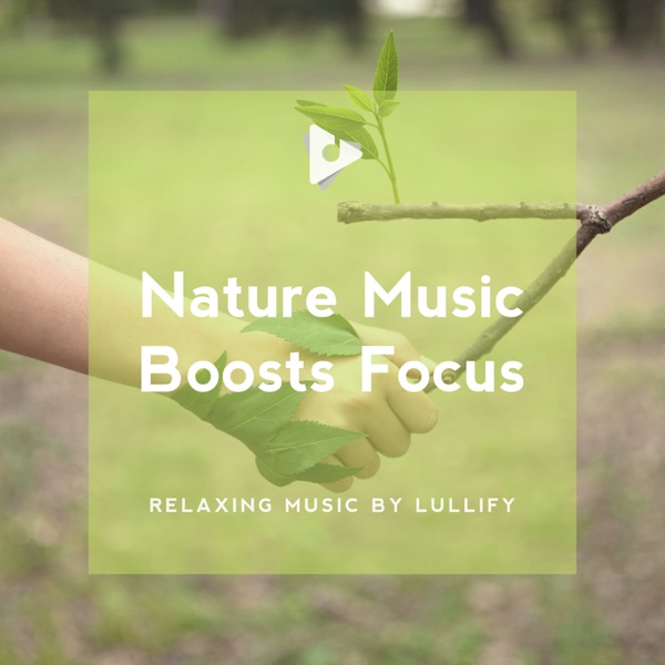 Nature Music Boosts Focus