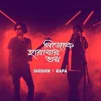 Nijeke Harabar Bhoy (feat. Rafa) - Single - Shishir Ahmed