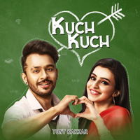 Kuch Kuch-Tony Kakkar