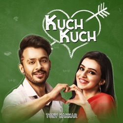 Tony Kakkar - Kuch Kuch