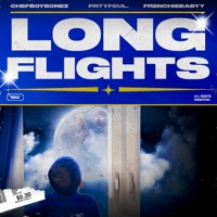 Long Flights - Single - Frenchiebabyy, Chefboybonez & Prtyfoul.