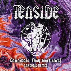 Cannibals (They Don't Care) [Zardonic Remix] - Single