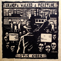 Grandpa Walked A Picketline