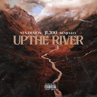 Up the River (feat. Nvs Demon & Benji Glo) - Single - Jl300