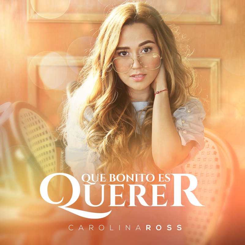 Siempre Te Voy A Querer Lyrics Carolina Ross Que Bonito Es Querer - Carolina Ross: Song Lyrics, Music Videos & Concerts