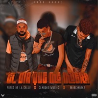 El Día Que Me Muera (feat. Marcianeke & Fuego de la calle) - Single - Claudiio Musiic