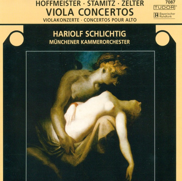 Stamitz: Viola Concerto, Op. 1 - Hoffmeister: Viola Concerto in D Major - Zelter: Viola Concerto in E-Flat Major
