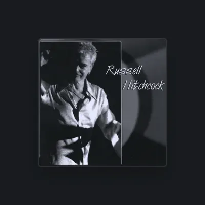 Listen to Russell Hitchcock, watch music videos, read bio, see tour dates & more!