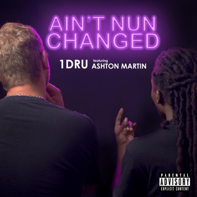Ain't Nun Changed (feat. Ashton Martin) - Single