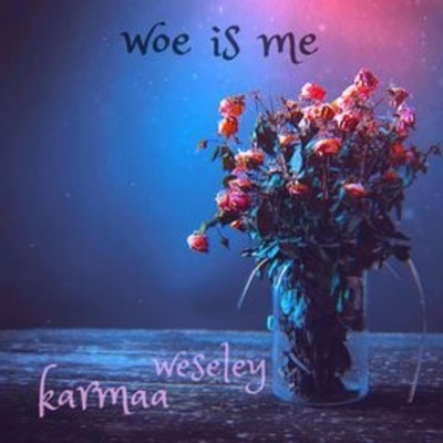 woe is me (feat. Weseley) - Single