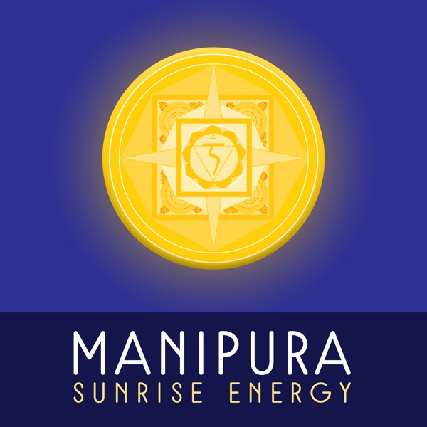 Manipura (Sunrise Energy Meditation)