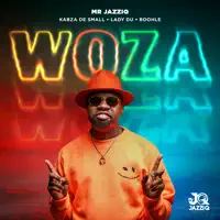 Woza — Mr JazziQ, Kabza De Small & Lady Du